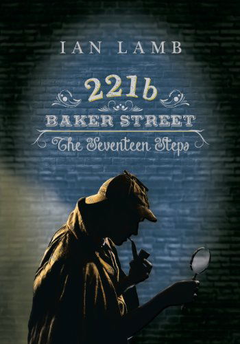 Cover for Ian Lamb · 221B Baker Street: The Seventeen Steps (Paperback Book) (2013)
