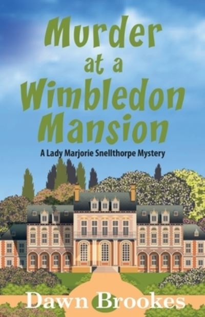 Cover for Dawn Brookes · Murder at a Wimbledon Mansion - A Lady Marjorie Snellthorpe Mystery (Pocketbok) (2023)