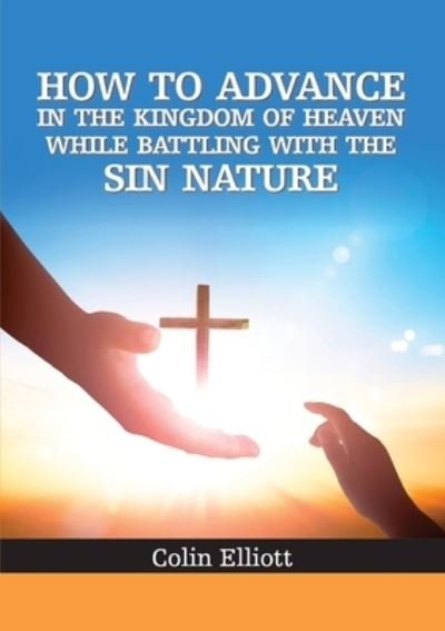 Cover for Colin Elliott · How to Advance in the Kingdom of Heaven (N/A) (2022)