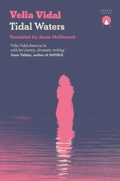 Tidal Waters - Velia Vidal - Livros - Charco Press - 9781913867768 - 14 de maio de 2024