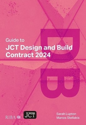 Cover for Sarah Lupton · Guide to JCT Design and Build Contract 2024 2025 (Taschenbuch) [5 Revised edition] (2025)