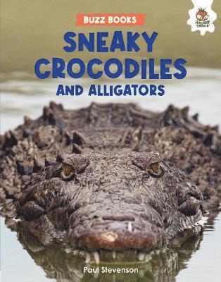 Cover for Paul Stevenson · Sneaky Crocodiles and Alligators - Buzz Books (Paperback Book) (2024)