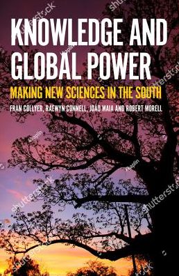 Cover for Fran Collyer · Knowledge and Global Power: Making New Sciences in the South (Paperback Book) (2019)