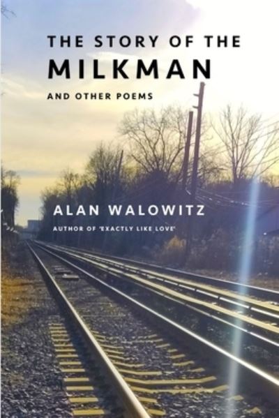 Cover for Alan Walowitz · The Story of the Milkman and Other Poems (Paperback Book) (2019)