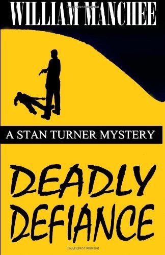 Cover for William Manchee · Deadly Defiance: a Stan Turner Mystery (Paperback Bog) (2017)