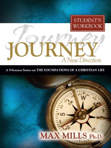 Journey: a New Direction, Student's Guide - Max Mills - Książki - Liberty University Press - 9781935986768 - 1 czerwca 2013