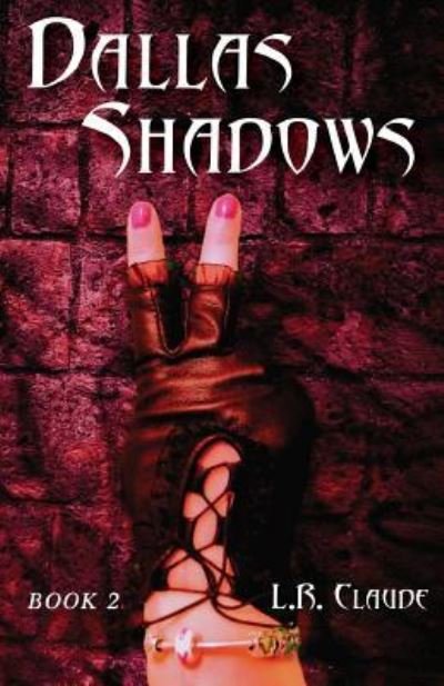 Cover for L R Claude · Dallas Shadows (Paperback Book) (2015)