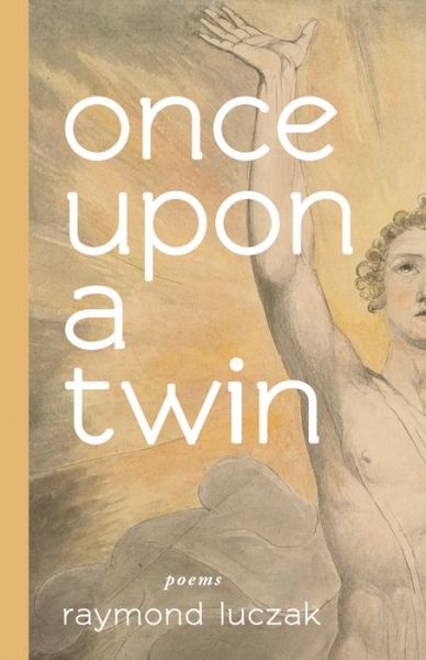 Cover for Raymond Luczak · Once Upon a Twin – Poems (Paperback Book) (2021)