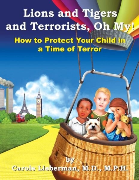Cover for M P H Carole Lieberman · Lions and Tigers and Terrorists, Oh My! (Paperback Book) (2017)