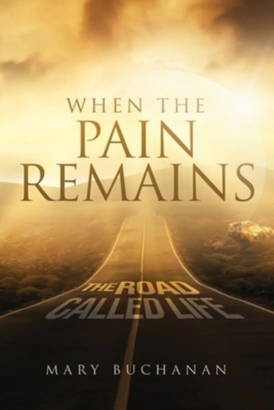 Cover for Mary Buchanan · When The Pain Remains (Pocketbok) (2021)