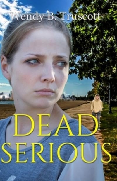 Wendy B. Truscott · Dead Serious (Book) (2023)