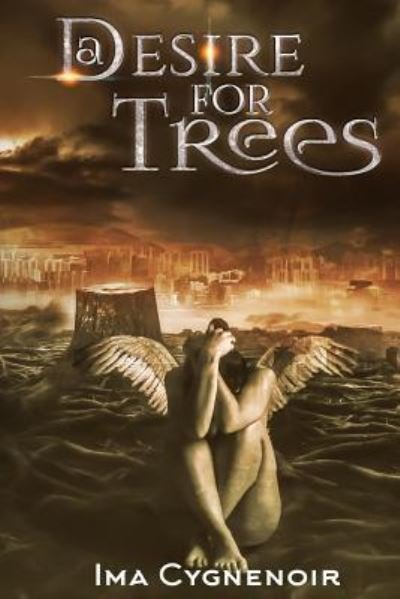 Cover for Ima Cygnenoir · Desire For Trees (Paperback Book) (2017)