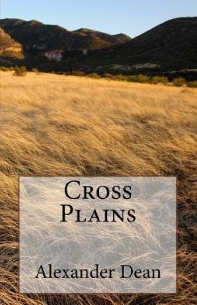 Cover for Alexander Dean · Cross Plains (Pocketbok) (2016)