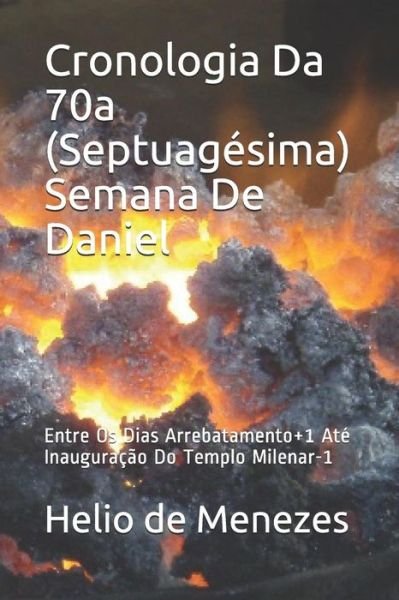 Cover for Helio De Menezes Silva · Cronologia Da 70a (Septuagesima) Semana de Daniel (Paperback Book) (2018)