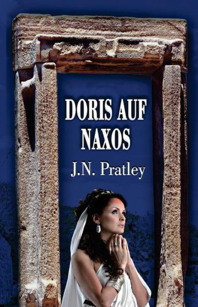 Doris Auf Naxos - J N Pratley - Books - Createspace Independent Publishing Platf - 9781981301768 - March 2, 2018