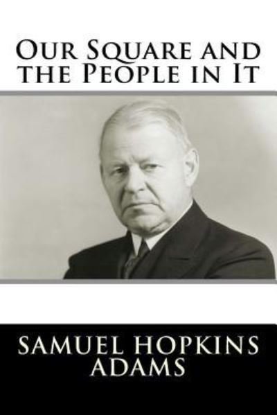 Cover for Samuel Hopkins Adams · Our Square and the People in It (Paperback Bog) (2017)