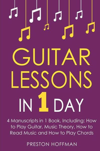 Guitar Lessons - Preston Hoffman - Bøger - Createspace Independent Publishing Platf - 9781981963768 - 22. december 2017