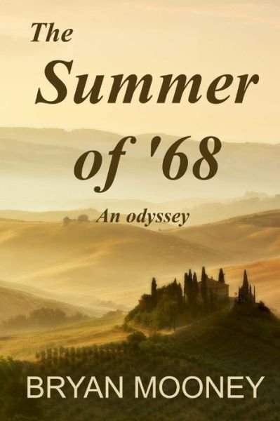 Cover for Bryan Mooney · The Summer of '68 An odyssey (Paperback Bog) (2018)