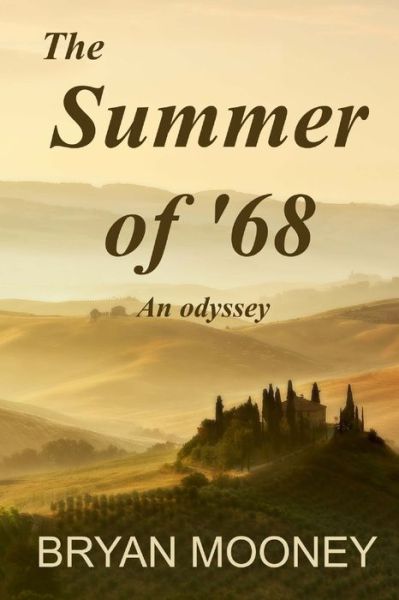 Cover for Bryan Mooney · The Summer of '68 An odyssey (Paperback Book) (2018)