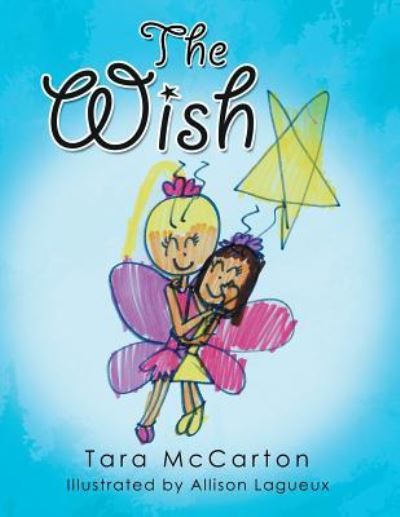 Tara McCarton · The Wish (Paperback Book) (2018)