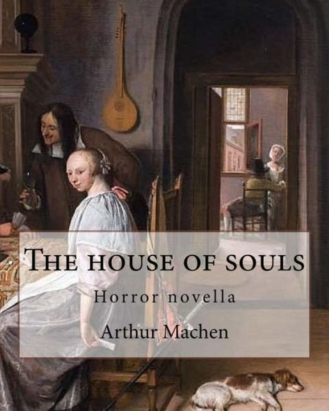 Cover for Arthur Machen · The house of souls. By (Paperback Bog) (2018)