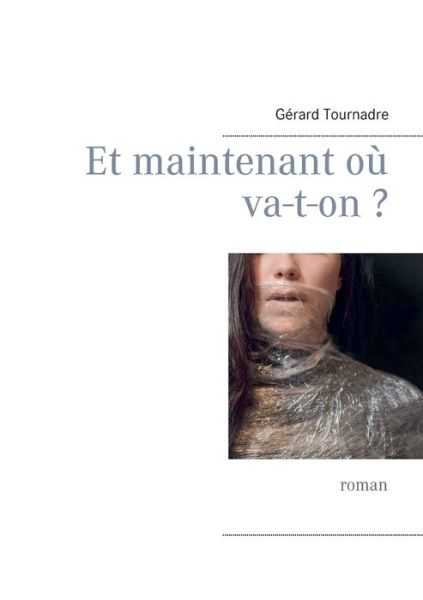 Cover for Tournadre · Et maintenant où va-t-on ? (Book) (2017)