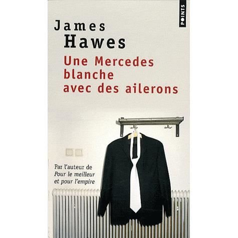 Cover for James Hawes · Une Mercedes Blanche Avec Des Ailerons (Taschenbuch) (2009)