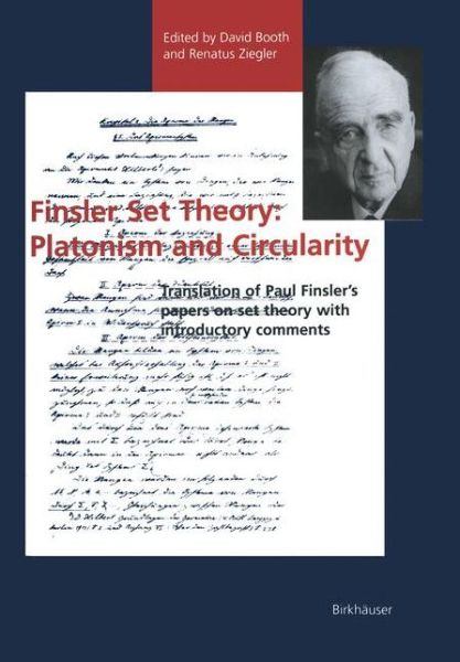 Cover for David Booth · Finsler Set Theory: Platonism and Circularity: Translation of Paul Finsler's papers on set theory with introductory comments (Paperback Book) [Softcover reprint of the original 1st ed. 1996 edition] (2011)