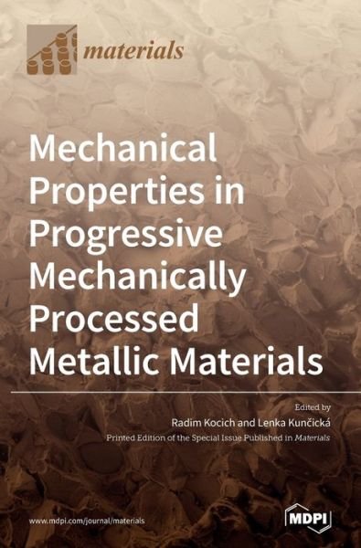 Cover for Radim Kocich · Mechanical Properties in Progressive Mechanically Processed Metallic Materials (Hardcover Book) (2021)