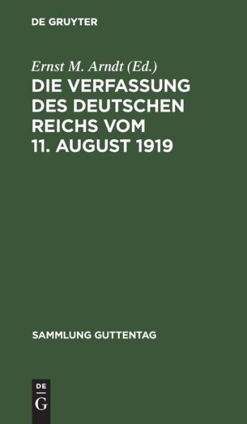 Cover for Ernst M. Arndt · Die Verfassung des Deutschen Reichs vom 11. August 1919 (Book) (1927)