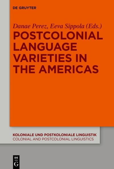 Cover for Danae Maria Perez · Postcolonial Language Varieties in the Americas (Book) (2022)