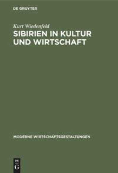 Cover for Kurt Wiedenfeld · Sibirien in Kultur Und Wirtschaft (Hardcover Book) (1916)
