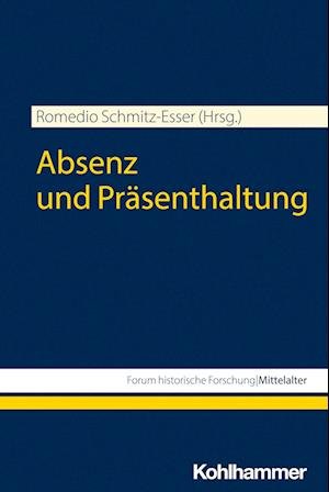 Cover for Romedio Schmitz-Esser · Absenz und Präsenthaltung (Book) (2023)