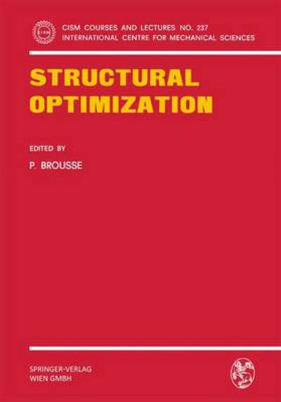 Cover for P Brousse · Structural Optimization - CISM International Centre for Mechanical Sciences (Paperback Book) [1975 edition] (1978)