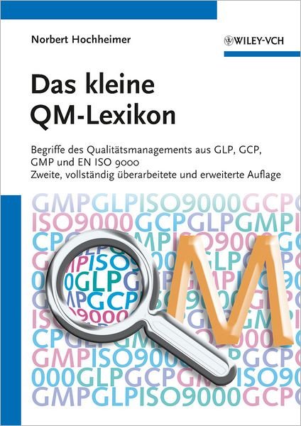 Cover for Hochheimer, Norbert (Intervet Innovation GmbH, Schwabenheim) · Das kleine QM-Lexikon: Begriffe des Qualitatsmanagements aus GLP, GCP, GMP und EN ISO 9000 (Paperback Bog) (2011)