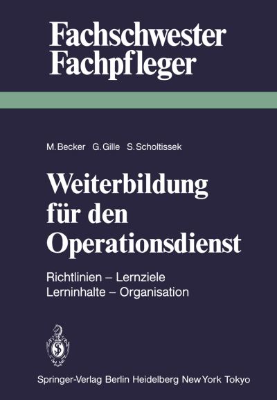 Cover for M Becker · Weiterbildung Fur Den Operationsdienst - Fachschwester - Fachpfleger / Operative Medizin (Paperback Book) (1985)