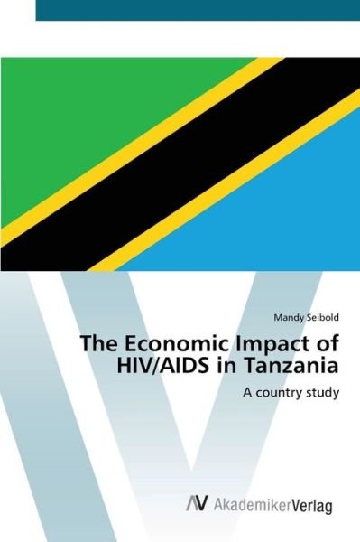 Cover for Seibold · The Economic Impact of HIV / AIDS (Bok) (2012)