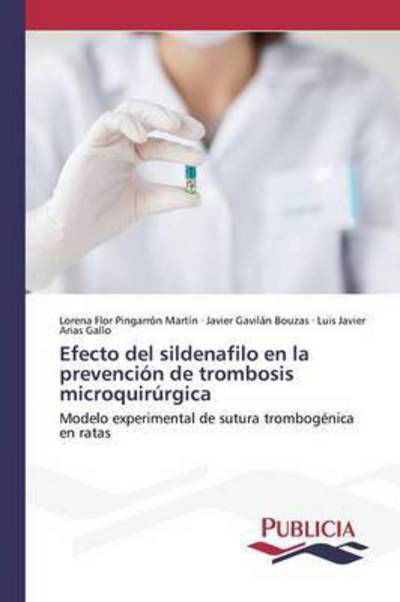 Cover for Pingarron Martin Lorena Flor · Efecto Del Sildenafilo en La Prevencion De Trombosis Microquirurgica (Taschenbuch) (2015)