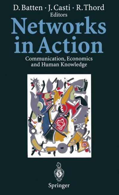 Cover for David Batten · Networks in Action: Communication, Economics and Human Knowledge (Pocketbok) [Softcover reprint of the original 1st ed. 1995 edition] (2012)