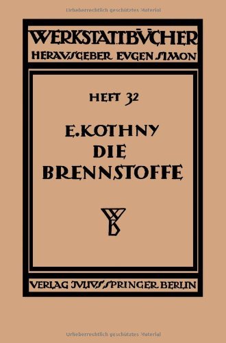 Cover for Erdmann Kothny · Die Brennstoffe: Ihre Einteilung, Eigenschaften, Verwendung Und Untersuchung (Paperback Bog) [1927 edition] (1927)