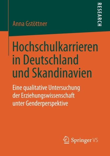 Cover for Anna Gstoettner · Hochschulkarrieren in Deutschland Und Skandinavien: Eine Qualitative Untersuchung Der Erziehungswissenschaft Unter Genderperspektive (Paperback Book) [2014 edition] (2014)
