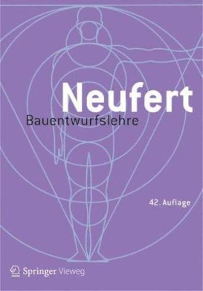 Cover for Ernst Neufert · Bauentwurfslehre: Grundlagen, Normen, Vorschriften (Hardcover Book) [42. Aufl. 2019 edition] (2018)