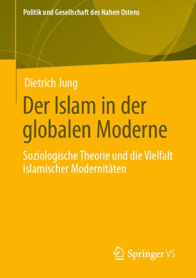 Der Islam in der globalen Moderne - Jung - Böcker -  - 9783658333768 - 19 april 2021