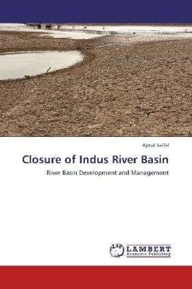 Cover for Ajmal Saifal · Closure of Indus River Basin: River Basin Development and Management (Paperback Book) (2012)