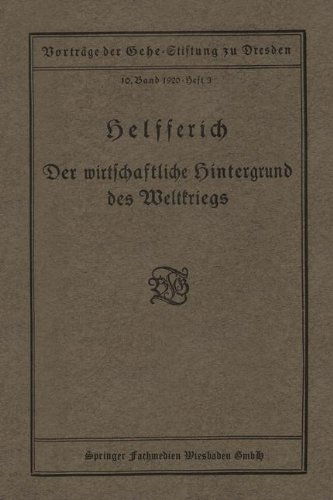 Cover for Helfferich · Der Wirtschaftliche Hintergrund Des Weltkriegs: Vortrag Gehalten in Der Gehe-Stiftung Zu Dresden Am 18. Oktober 1919 (Paperback Book) [1920 edition] (1920)