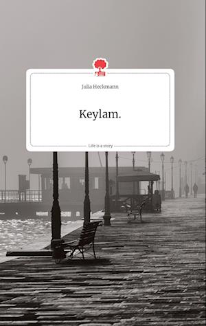 Cover for Julia Heckmann · Keylam. Life is a Story - story.one (Hardcover Book) (2021)