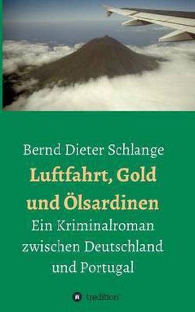 Cover for Schlange · Luftfahrt, Gold und Ölsardinen (Book) (2016)