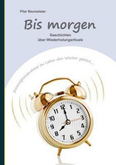 Cover for Pilar Baumeister · Bis Morgen (Paperback Book) (2015)