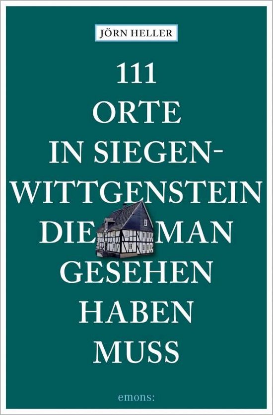 111 Orte in Siegen-Wittgenstein, - Heller - Kirjat -  - 9783740809768 - 