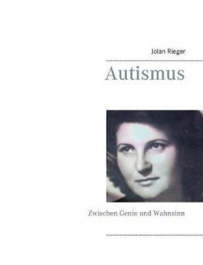 Autismus - Rieger - Books -  - 9783746063768 - January 2, 2018